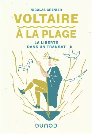 Nicolas Grenier - Voltaire à la plage: La liberté dans un transat